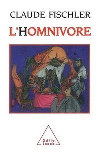 bokomslag Omnivorous Humans / L'Homnivore: Sur les fondamentaux de la biologie et de la philosophie