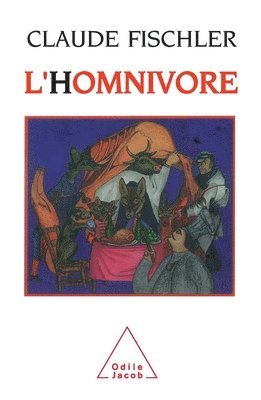 Omnivorous Humans / L'Homnivore: Sur les fondamentaux de la biologie et de la philosophie 1