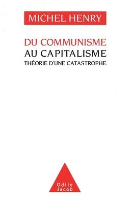 bokomslag From Communism to Capitalism: A Theory of Disaster / Du communisme au capitalisme: théorie d'une catastrophe