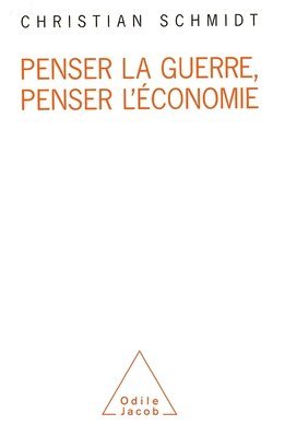 Christian Schmidt - Penser la guerre, penser l'économie, Häftad