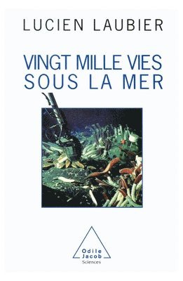 Lucien Laubier - Twenty Thousand Lives Under the Sea / Vingt mille vies sous la mer, Häftad