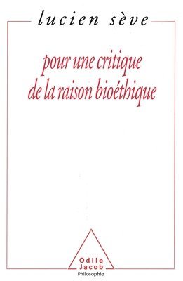 bokomslag For a Critique of Bio-Ethical Thinking / Pour une critique de la raison bioéthique