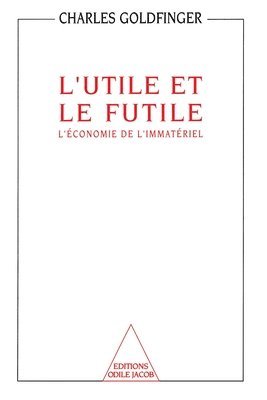 bokomslag Useful and the Futile: The I'material Economy / L'Utile et le Futile: L'économie de l'immatériel