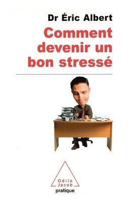 bokomslag How to Use Stress to Your Advantage / Comment devenir un bon stressé