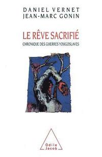 bokomslag Dream Sacrificed: A Chronicle of the Yugoslav Wars / Le Rêve sacrifié Chronique des guerres yougoslaves