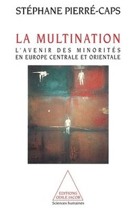 bokomslag Plural Nation: The Future of Central and Eastern European Minorities / La Multination: L'avenir des minorités en Europe centrale et o