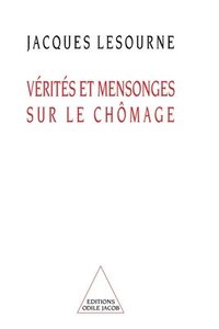 bokomslag Truth and Lies About Unemployment / Vérités et mensonges sur le chômage