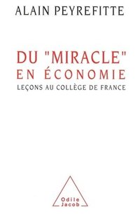 bokomslag Economic 'Miracle' / Du miracle' en économie': Leçons au Collège de France