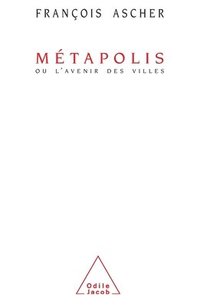 bokomslag Metapolis: Or, the Future of Cities / Métapolis: Ou l'avenir des villes