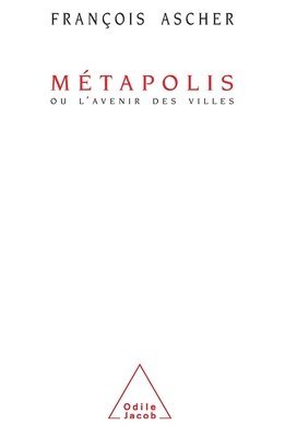 Metapolis: Or, the Future of Cities / Métapolis: Ou l'avenir des villes 1