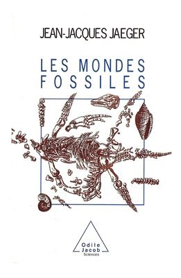 World of Fossils / Les Mondes fossiles