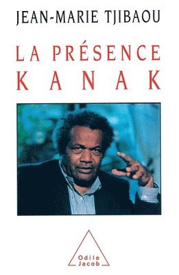 Presence of the Kanak People / La Présence kanak 1