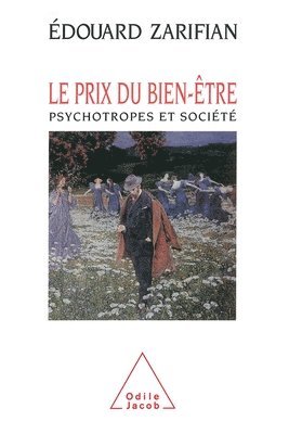 Price of Well-being / Le Prix du bien-être: Psychotropes et société 1