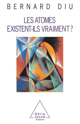 Bernard Diu - Les Atomes existent-ils vraiment, Häftad