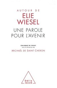 bokomslag About Elie Wiesel: Teachings for the Future / Autour d'Élie Wiesel: Une parole pour l'avenir