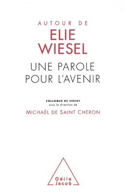 bokomslag About Elie Wiesel: Teachings for the Future / Autour d'Élie Wiesel: Une parole pour l'avenir