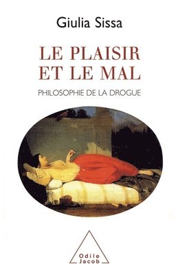 bokomslag Pleasure and Harm: The Philosophy of Drugs / Le Plaisir et le Mal: Philosophie de la drogue