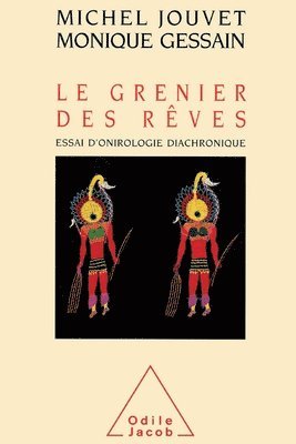 Michel Jouvet, Monique Gessain - An Attic Full of Dreams: An Essay on Diachronic Dreaming / Le Grenier des rêves: Essai d'onirologie diachronique, Häftad