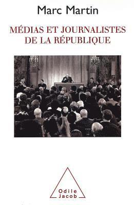 Marc Martin - Media and Journalists in the French Republic / Médias et journalistes de la République, Häftad