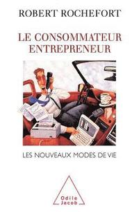 bokomslag Consumer-Entrepreneur / Le Consommateur entrepreneur: Les nouveaux modes de vie