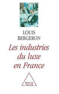Luxury Industries in France / Les Industries du luxe en France