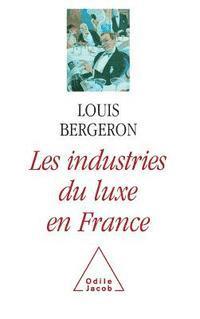 Luxury Industries in France / Les Industries du luxe en France 1