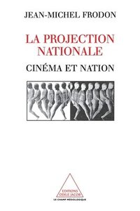 bokomslag National Projector: Film and the Nation / La Projection nationale: Cinéma et nation