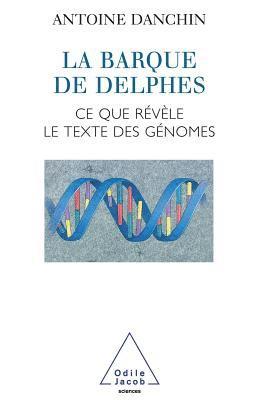 bokomslag Delphic Boat: What Genomes Tell Us / La Barque de Delphes: Ce que révèle le texte des génomes