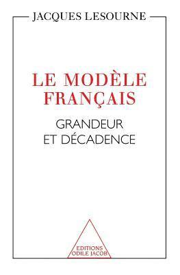 French Model: The Rise and Fall / Le Modèle français: Grandeur et décadence 1