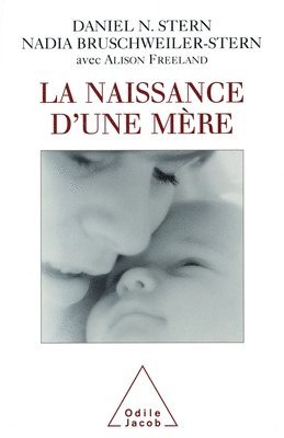 Daniel N. Stern, Nadia Bruschweiler-Stern - Birth of a Mother / La Naissance d'une mère, Häftad