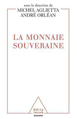 A Sovereign Currency / La Monnaie souveraine 1