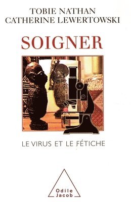 Health Care and Treatment / Soigner: Le virus et le fétiche 1