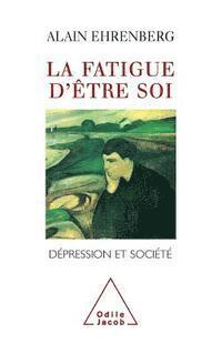 Alain Ehrenberg - Tired of Yourself: Depression and Society / La Fatigue d'être soi: Dépression et société, Häftad