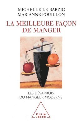 Best Way of Eating: The Modern Diner's Disarry / La Meilleure Façon de manger: Les désarrois du mangeur moderne 1