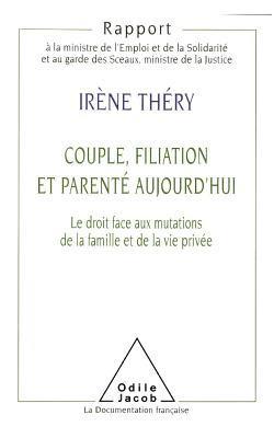 Modern Relationships and the Family: The response of the law to the transformation of the family and the couple / Couple, filiation et parenté aujourd 1