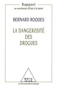 bokomslag La Dangerosité des drogues