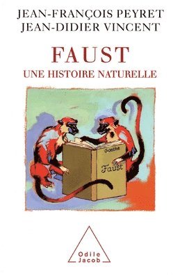 Jean-François Peyret, Jean-Didier Vincent - Faust: A Natural History / Faust: Une histoire naturelle, Häftad