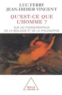 bokomslag What Is Man ?: Regarding the Foundations of Biology and Philosophy / Qu'est-ce que l'homme ?: Sur les fondamentaux de la biologie et