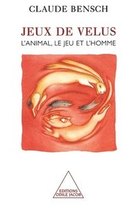 bokomslag Games Mammals Play: The Animal, the Game and the Man / Jeu de velus: L'animal, le jeu et l'homme