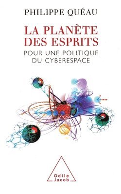 A Planet of Minds: For a Politics of Cyberspace / La Planète des esprits: Pour une politique du cyberespace