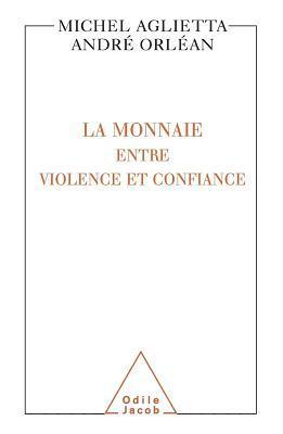 bokomslag Currencies: Between Violence and Trust / La Monnaie: entre violence et confiance