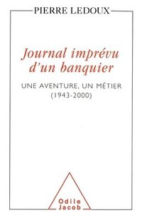 bokomslag A Banker's Unexpected Diary: An Adventure, A Profession (1943-2000) / Journal imprévu d'un banquier: Une aventure, un métier (1943-2000)