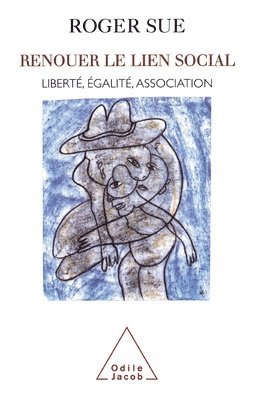 bokomslag Recreating Social Ties: Liberty, Equality, Association / Renouer le lien social: Liberté, égalité, association