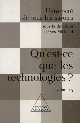 Yves Michaud - What Is Technology ? / Qu'est-ce que les technologies ?: UTLS, volume 5, Häftad