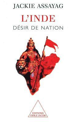 bokomslag India: The Desire of Nationhood / L'Inde: Désir de nation