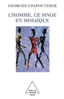 L'Homme, ce singe en mosaïque