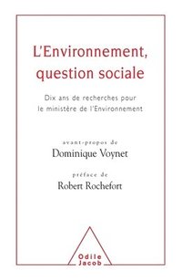 bokomslag Environment - A Social Question: The Result of Ten Years of Research for the Environmental Ministry / L'Environnement, question sociale: Dix ans de re