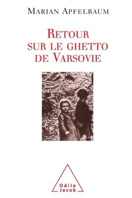 Warsaw Ghetto Revisited / Retour sur le ghetto de Varsovie 1