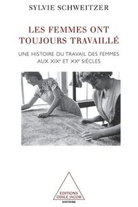 bokomslag Women Have Always Worked: A History of Working Women in the 19th Century / Les Femmes ont toujours travaillé Une histoire du travail des femmes