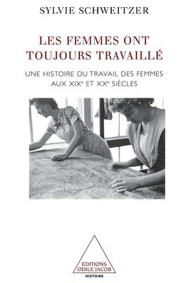 Women Have Always Worked: A History of Working Women in the 19th Century / Les Femmes ont toujours travaillé Une histoire du travail des femmes 1